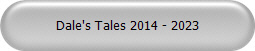 Dale's Tales 2014 - 2023